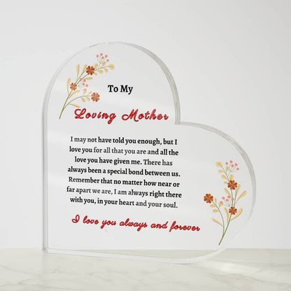 To My Loving Mother Acrylic Heart Plaque - Mother's Day, Birthday, Christmas, Wedding, Special Occasion Gift