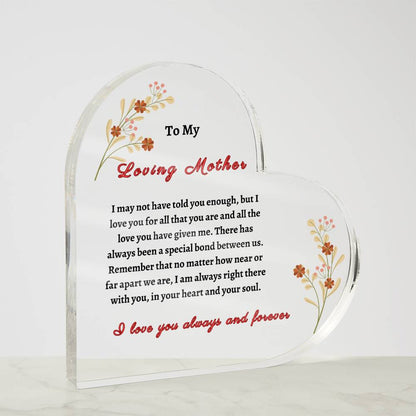 To My Loving Mother Acrylic Heart Plaque - Mother's Day, Birthday, Christmas, Wedding, Special Occasion Gift